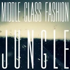 Jungle by Middle Class Fashion album reviews, ratings, credits