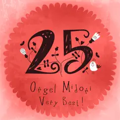 The Very Best of Orgel 25 by MIDORI ORGEL album reviews, ratings, credits