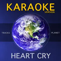 Heart Cry (Karaoke Version) - Single by Tracks Planet album reviews, ratings, credits