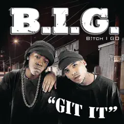 Git It - Single by B.I.G. album reviews, ratings, credits