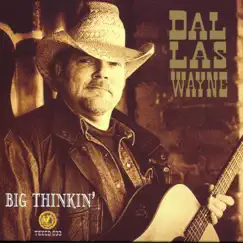 Big Thinkin' by Dallas Wayne album reviews, ratings, credits