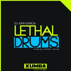 Lethal Drums - Single by DJ John Garcia album reviews, ratings, credits
