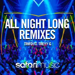 All Night Long (Remixes) - EP by Trifo album reviews, ratings, credits