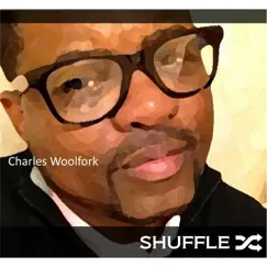 Shuffle by Charles Woolfork album reviews, ratings, credits