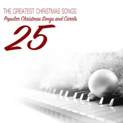 The Greatest Christmas Songs for Solo Piano (25 Popular Christmas Songs and Carols) by Various Artists album reviews, ratings, credits