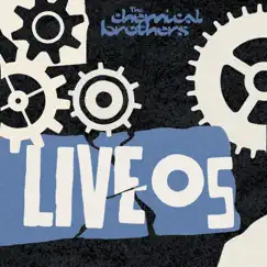 Live 05 - EP by The Chemical Brothers album reviews, ratings, credits