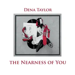 The Nearness of You by Dena Taylor album reviews, ratings, credits