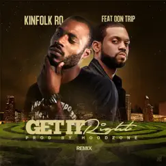 Get It Right (Remix) [feat. Don Trip] - Single by Kinfolk Ro album reviews, ratings, credits