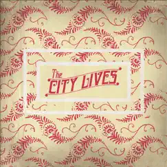 The City Lives - EP by The City Lives album reviews, ratings, credits