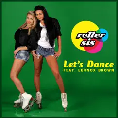 Let's Dance (feat. Lennox Brown) - Single by Roller Sis album reviews, ratings, credits