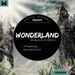 Wonderland (Roman Aloy Remix) - Single by Roy Phillips album reviews, ratings, credits