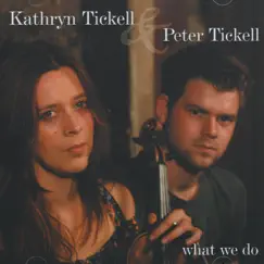 What We Do by Kathryn Tickell & Peter Tickell album reviews, ratings, credits