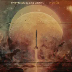 Phoenix by Everything In Slow Motion album reviews, ratings, credits