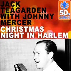 Christmas Night in Harlem (Remastered) [with Johnny Mercer] - Single by Jack Teagarden & Johnny Mercer album reviews, ratings, credits