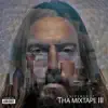 Tha Mixtape III album lyrics, reviews, download