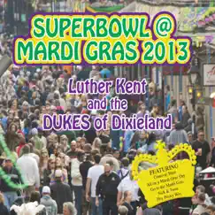 Super Bowl @ Mardi Gras 2013 by Luther Kent & Dukes of Dixieland album reviews, ratings, credits