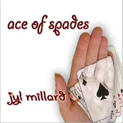 Ace of Spades - Single by Jyl Millard album reviews, ratings, credits