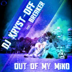 Out of My Mind (Special D. Remix Edit) [feat. Breaker] Song Lyrics