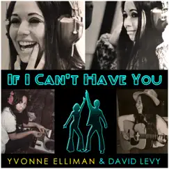 If I Can't Have You - Single by Yvonne Elliman & David Levy album reviews, ratings, credits