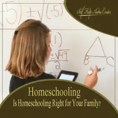 Homeshooling: Is Homeschooling Right for Your Family? by Self Help Audio Center album reviews, ratings, credits