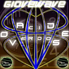 Acid Overdose - EP by Giovewave album reviews, ratings, credits