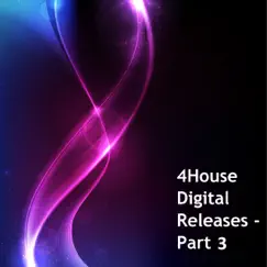 4House Digital Releases, Part 3 by Various Artists album reviews, ratings, credits
