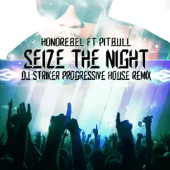 Seize the Night DJ Striker Progressive House Remix (feat. Pitbull & DJ Striker) Song Lyrics