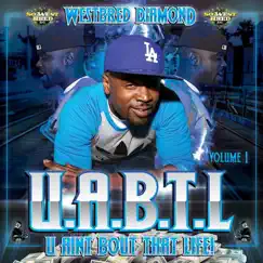 U.A.B.T.L (U Ain't Bout That Life), Vol. 1 by Westbred Diamond album reviews, ratings, credits
