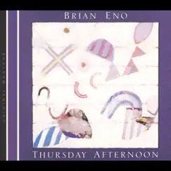 Thursday Afternoon by Brian Eno album reviews, ratings, credits