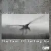 The Fear of Letting Go - Single album lyrics, reviews, download