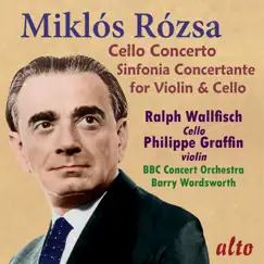 Miklos Rozsa: Cello Concerto - Sinfonia Concertante by Raphael Wallfisch, Philippe Graffin, BBC Concert Orchestra & Barry Wordsworth album reviews, ratings, credits