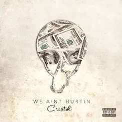 We Ain't Hurtin' - Single by Cristol album reviews, ratings, credits