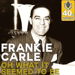 Oh What It Seemed to Be (Remastered) - Single by Frankie Carle album reviews, ratings, credits