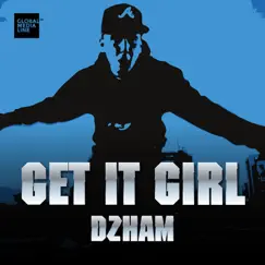 Get It Girl - Single by Dzham album reviews, ratings, credits