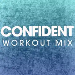 Confident (Extended Workout Mix) Song Lyrics