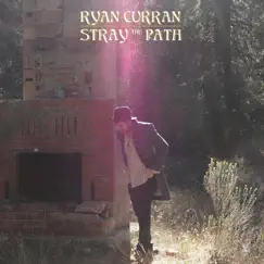 Stray the Path - EP by Ryan Curran album reviews, ratings, credits