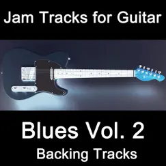 Jam Tracks for Guitar: Blues, Vol. 2 (Backing Tracks) by Guitarteamnl Jam Track Team album reviews, ratings, credits