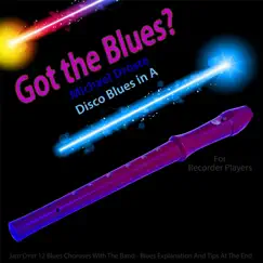 Got the Blues? (Disco Blues in the Key of a) [for Recorder Players] - Single by Michael Droste album reviews, ratings, credits