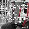 El Tango De Roxanne, Vol. 5 album lyrics, reviews, download