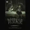 Disease - Single album lyrics, reviews, download