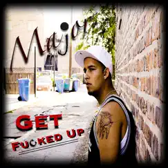 Get F**Ked up (feat. Vic Jones Beats) - Single by Major album reviews, ratings, credits