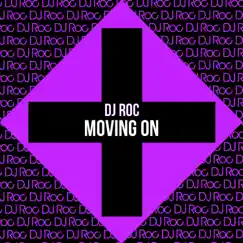 Moving On - Single by DJ Roc album reviews, ratings, credits