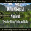 Oistrakh - Schubert Trios fo Piano, Violin, and Cello album lyrics, reviews, download