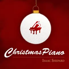 Christmas Piano by Isaac Shepard album reviews, ratings, credits