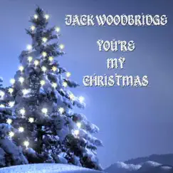 You're My Christmas - Single by Jack Woodbridge album reviews, ratings, credits