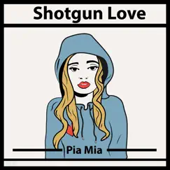 Shotgun Love - Single by Pia Mia album reviews, ratings, credits
