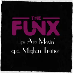 Lips Are Movin - Single by The Funx album reviews, ratings, credits