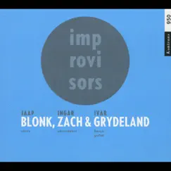 Blonk, Zach & Grydeland by Jaap Blonk, Ingar Zach & Ivar Grydeland album reviews, ratings, credits