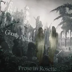 Ghostly Afraid by Prose in Rosette album reviews, ratings, credits