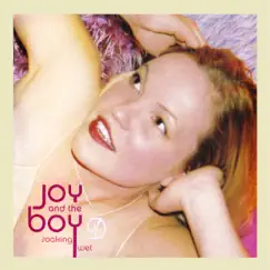 Soaking Wet by Joy and the Boy album reviews, ratings, credits